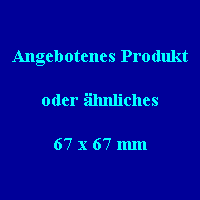Angebotenes Produkt

oder �hnliches

67 x 67 mm